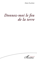 Donnez-moi le feu de la terre (Poésie(s)) (French Edition) 2336503522 Book Cover