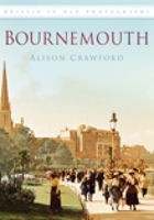 Bournemouth in Old Photographs 0752449435 Book Cover