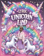 Lyric Unicorn Land B0CVVFCDR1 Book Cover