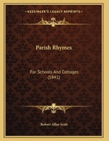 Parish Rhymes: For Schools And Cottages 1169622291 Book Cover
