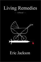 Living Remedies 1403362114 Book Cover
