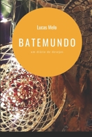 Batemundo: um diário de desejos B08MSFDL89 Book Cover