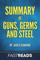 Summary of Guns, Germs, and Steel: by Jared Diamond | Includes Key Takeaways & Analysis 1544984235 Book Cover