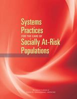 Systems Practices for the Care of Socially At-Risk Populations 0309391970 Book Cover
