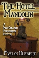 The Hotel Mandolin: A New Orleans Paranormal Mystery 1613422903 Book Cover