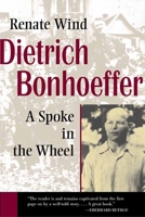 Dem Rad in die Speichen fallen: Die Lebensgeschichte des Dietrich Bonhoeffer 0802806325 Book Cover