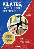 Pilates, la méthode française: Tome 4 - Pilates Chair, Ladder Barrel et Petits appareils (French Edition) 2381243909 Book Cover