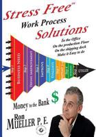 Stress Free Work Process Solutions 168223021X Book Cover