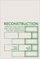 Reconstruction: Architecture, Society and the Aftermath of the First World War 1350152943 Book Cover