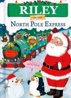 Riley on the North Pole Express 1728294665 Book Cover