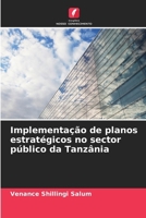 Implementação de planos estratégicos no sector público da Tanzânia (Portuguese Edition) 6207787633 Book Cover