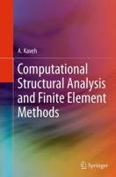 Computational Structural Analysis and Finite Element Methods By Ali Kaveh published January 2014 3319029630 Book Cover