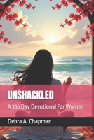 UNSHACKLED: A 365 Day Devotional For Women B0FP1TBFHY Book Cover