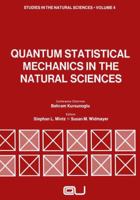 Quantum Statistical Mechanics in the Natural Sciences (Studies in the Natural Sciences,) 0306369044 Book Cover