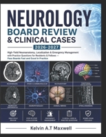 Neurology Board Review & Clinical Cases 2026-2027: High-Yield Neuroanatomy, Localization & Emergency Management with Practice Questions for Residents & Fellows — Pass Boards Fast and Excel in Practice B0H5TZDP5Q Book Cover