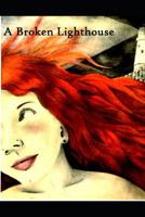 A Broken Lighthouse 1796479152 Book Cover