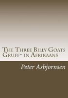 The Three Billy Goats Gruff- In Afrikaans: Die Drie Billy Bokke Nors 1532797184 Book Cover