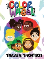 The Color Wheel Kids 0692949267 Book Cover