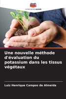 Une nouvelle méthode d'évaluation du potassium dans les tissus végétaux (French Edition) 6208589312 Book Cover