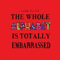 The Whole Alphabet Is Totally Embarrassed 1999262034 Book Cover