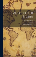 Anecdoti Di Storia: Bibliografia E Critica... 102237558X Book Cover