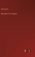 Mountain Life in Algeria 3385401550 Book Cover