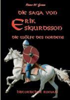 Die Saga von Erik Sigurdsson: Die Wölfe des Nordens 3744837424 Book Cover