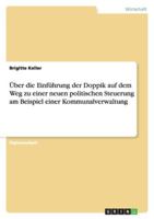 Uber Die Einfuhrung Der Doppik Auf Dem Weg Zu Einer Neuen Politischen Steuerung Am Beispiel Einer Kommunalverwaltung 3640244176 Book Cover