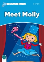 Dolphin Readers Level 1: Meet Molly 0194400875 Book Cover