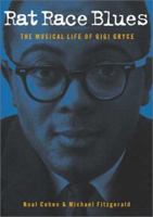 Rat Race Blues: The Musical Life of Gigi Gryce