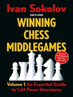 Winning Chess Middlegames: Volume 1: An Essential Guide to 1.e4 Pawn Structures 9083387763 Book Cover
