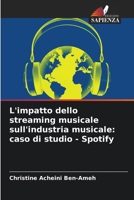 L'impatto dello streaming musicale sull'industria musicale: caso di studio - Spotify (Italian Edition) 6204190016 Book Cover