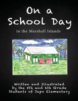 On a School Day in the Marshall Islands 1482071762 Book Cover