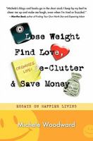Lose Weight, Find Love, Declutter and Save Money 1419687166 Book Cover