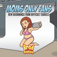 Moms Only fans: New Beginnings From Difficult Choices B08HTF1K4R Book Cover