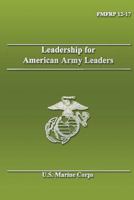 Leadership for American Army Leaders 1484937740 Book Cover