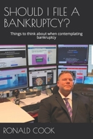 SHOULD I FILE A BANKRUPTCY?: Things to think about when contemplating bankruptcy B086PVRFTM Book Cover