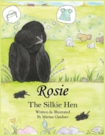 Rosie the Silkie Hen: A Creative Silkie Chicken Story About Friendship, Imagination, and Being Unique B0GMLLY5J5 Book Cover