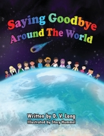 Saying Goodbye Around the World 108822184X Book Cover