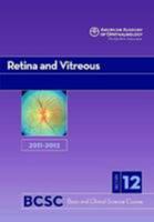 Basic and Clinical Science Course 2010-2011 Section 12: Retina and Vitreous 1615251405 Book Cover