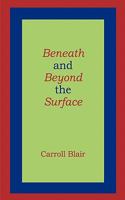 Beneath and Beyond the Surface 1936430045 Book Cover