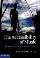 The Accessibility of Music: Participation, Reception, and Contact 1139176080 Book Cover
