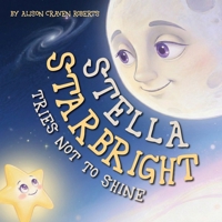 Stella Starbright Tries Not to Shine B0GXGZK24N Book Cover