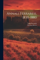 Annali Ferraresi, 1830-1880 1022408569 Book Cover