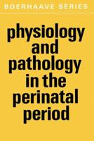 Physiology and Pathology in the Perinatal Period 1468462873 Book Cover