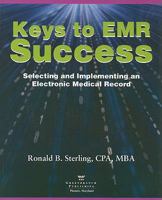 Keys to EMR Success: Selecting and Implementing an Electronic Medical Record 0981473814 Book Cover
