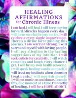 Healing Affirmations for Chronic Illness Blank Writing Journal Notebook: For Those on a Healing Journey with Medical Mysteries, Mystery Illness, Invisible Disability, Autoimmune Disorders Journal Ther 1725977141 Book Cover