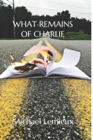 What Remains of Charlie 1535160527 Book Cover