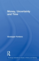 Money, Uncertainty and Time 0415588731 Book Cover