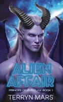 Alien Affair (Princes of Dagelax) 1068845112 Book Cover